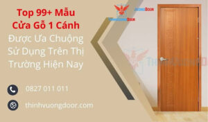 Top 99+ Mẫu Cửa Gỗ 1 Cánh Được Ưa Chuộng Sử Dụng Trên Thị Trường Hiện Nay