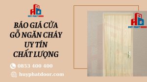 Báo Giá Cửa Gỗ Ngăn Cháy Uy Tín, Chất Lượng - Cập Nhật Mới Nhất Năm 2024