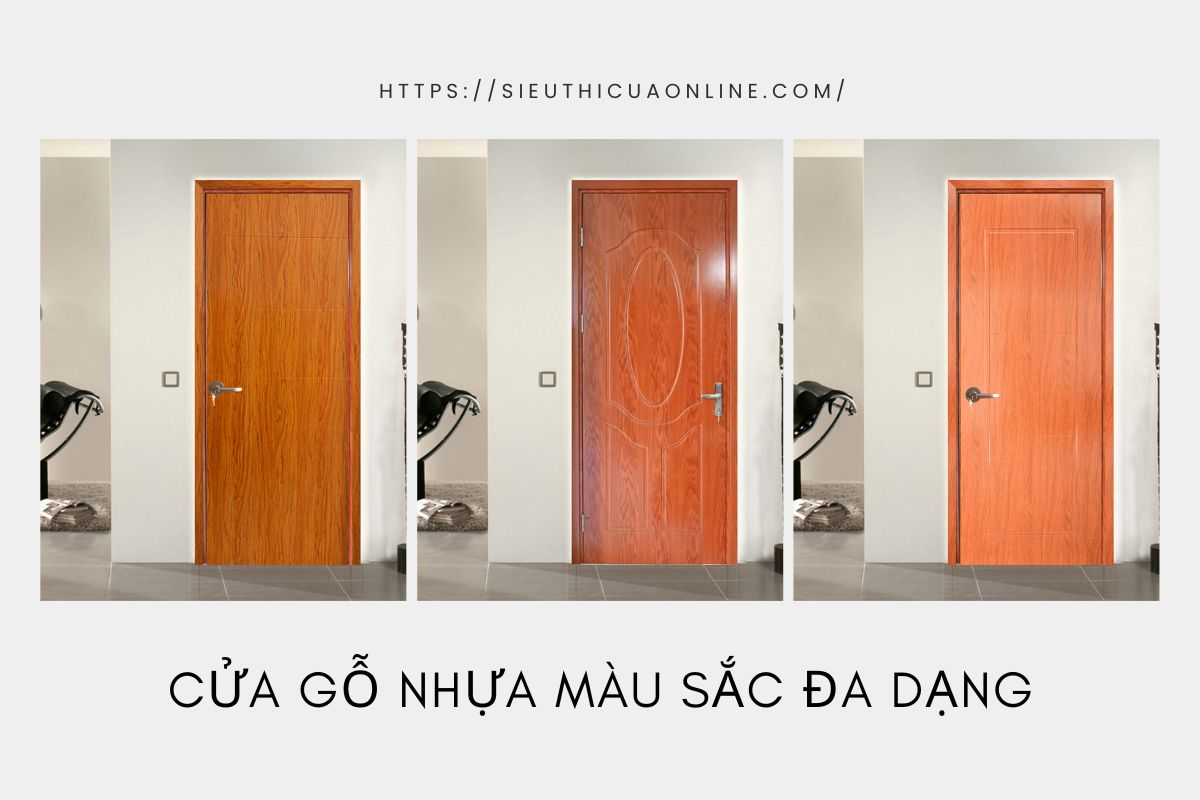 Cửa gỗ nhựa màu sắc đa dạng.