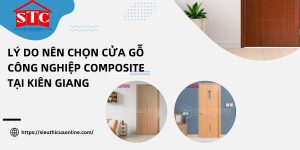 Lý do nên chọn cửa gỗ công nghiệp composite tại Kiên Giang