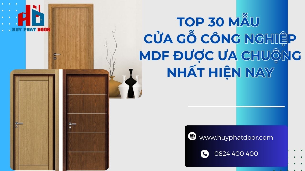 TOP 30 mẫu cửa gỗ công nghiệp MDF được ưa chuộng nhất hiện nay