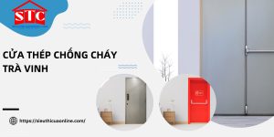 Cấu tạo, phân loại cửa thép chống cháy Trà Vinh mới nhất