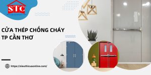 Cửa thép chống cháy TP Cần Thơ - Lựa chọn hoàn hảo cho công trình