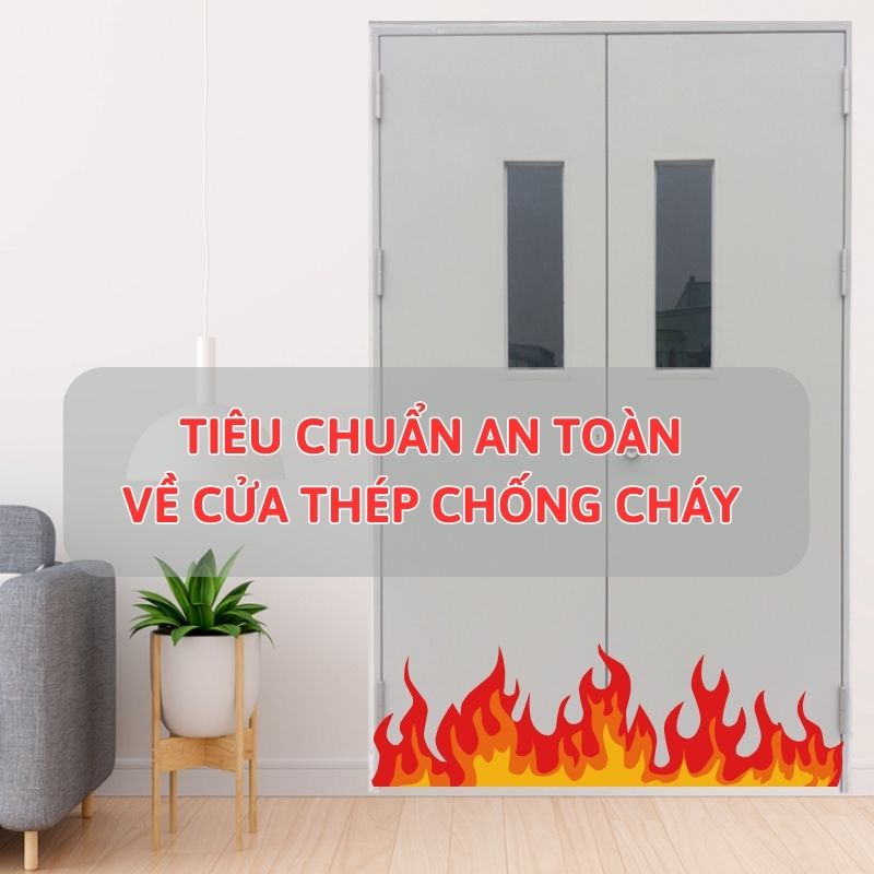 Các yêu cầu tiêu chuẩn về cửa thép chống cháy